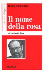 Come leggere «Il nome della rosa» di Umberto Eco di Bruno Pischedda edito da Ugo Mursia Editore