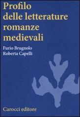 Profilo delle letterature romanze medievali di Furio Brugnolo, Roberta Capelli edito da Carocci
