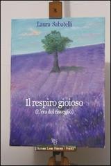 Il respiro gioioso di Laura Sabatelli edito da L'Autore Libri Firenze