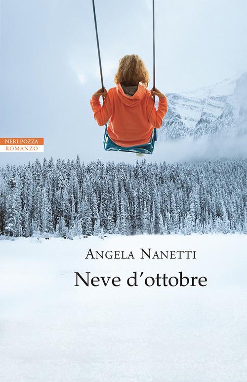 Neve d'ottobre di Angela Nanetti edito da Neri Pozza