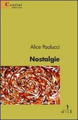 Nostalgie di Alice Paolucci edito da Gruppo Albatros Il Filo