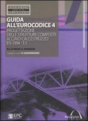 Guida all'Eurocodice 4. Progettazione delle strutture composte acciaio-calcestruzzo: EN 1994 1.1 di R. P. Johnson, D. Anderson edito da EPC