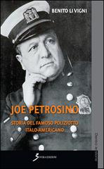 Joe Petrosino. Storia del famoso poliziotto italo-americano di Benito Li Vigni edito da Sovera Edizioni