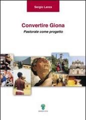 Convertire Giona. Pastorale come progetto di Sergio Lanza edito da OCD