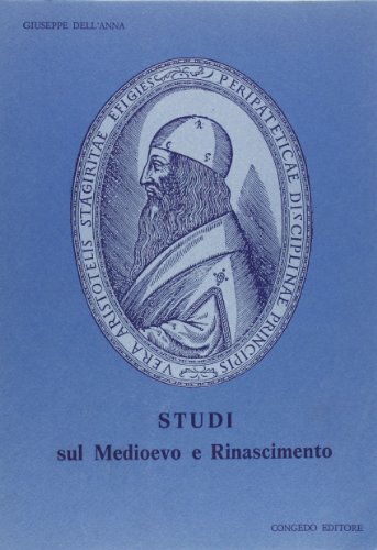 Studi sul Medioevo e Rinascimento di Giuseppe Dell'Anna edito da Congedo