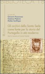 Gli archivi della Santa Sede come fonte per la storia del Portogallo in età moderna. Studi in memoria di Carmen Radulet edito da Sette città