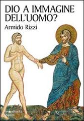 Dio a immagine dell'uomo? di Armido Rizzi edito da Qiqajon