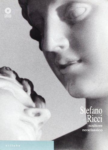Stefano Ricci. Scultore neoclassico di Riccardo Caldini edito da Sillabe