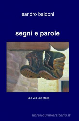 Segni e parole di Sandro Baldoni edito da ilmiolibro self publishing
