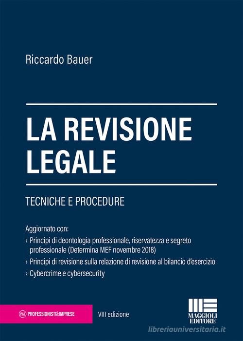 La revisione legale. Tecniche e procedure di Riccardo Bauer edito da Maggioli Editore
