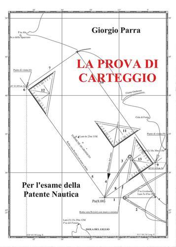 La prova di carteggio per l'esame della patente nautica di Giorgio Parra edito da Youcanprint
