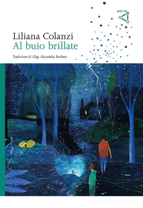 Al buio brillate di Liliana Colanzi edito da gran via