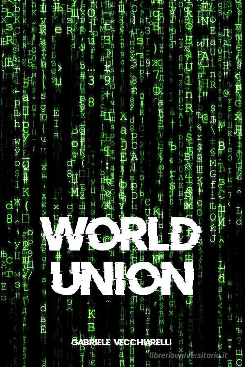 World union di Gabriele Vecchiarelli edito da Youcanprint