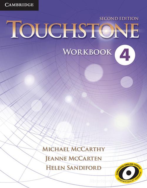 Touchstone. Level 4. Workbook di Michael McCarthy, Jane McCarten, Helen Sandiford edito da Cambridge