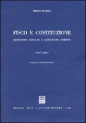Fisco e Costituzione. Questioni risolte e questioni aperte (1957-1983) di Enrico De Mita edito da Giuffrè