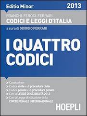 I quattro codici. Editio minor 2013 di Luigi Franchi, Virgilio Feroci, Santo Ferrari edito da Hoepli