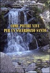 Come pietre vive per un sacerdozio santo. Alle persone di vita consacrata di Dionigi Tettamanzi edito da Libreria Editrice Vaticana