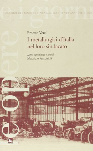 I metallurgici d'Italia nel loro sindacato di Ernesto Verzi edito da Futura