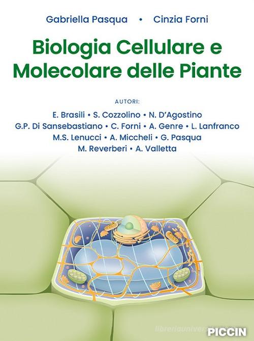 Biologia cellulare e molecolare delle piante di Gabriella Pasqua, Cinzia Forni edito da Piccin-Nuova Libraria