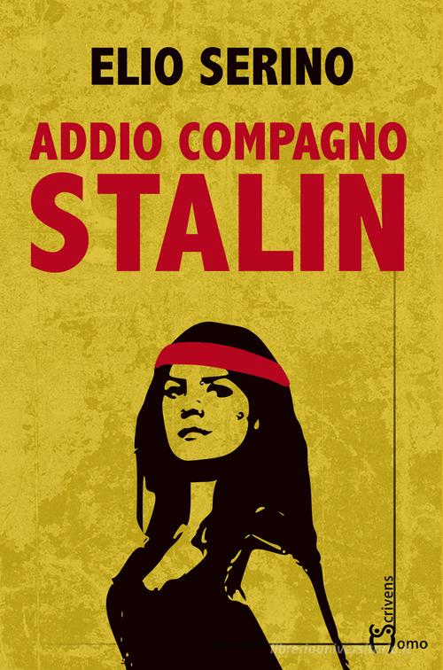 Libro Addio compagno Stalin di Elio Serino Direzioni immaginarie di Homo Scrivens