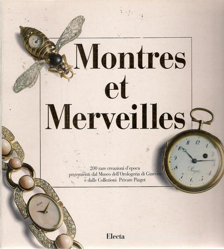 Montres et Merveilles. Ediz. francese e italiana edito da Electa Mondadori