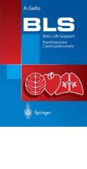 Basic life support. Rianimazione cardiopolmonare di Antonino Gullo edito da Springer Verlag