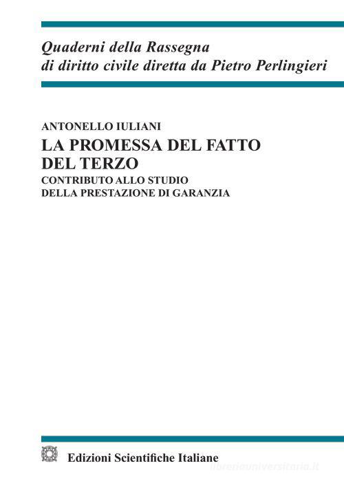 La promessa del fatto del terzo. Contributo allo studio della prestazione di garanzia di Antonello Iuliani edito da Edizioni Scientifiche Italiane