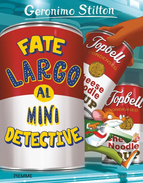 Fate largo al mini detective di Geronimo Stilton edito da Piemme