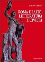Roma e Lazio: letteratura e civiltà di Luisa Gorlani edito da Palombi Editori