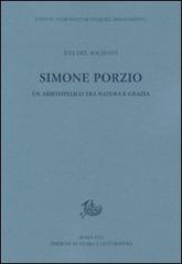 Simone Porzio. Un aristotelico tra natura e grazia di Eva Del Soldato edito da Storia e Letteratura