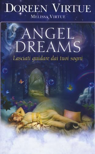Angel dreams. Lasciati guidare dai tuoi sogni di Doreen Virtue, Melissa Virtue edito da My Life