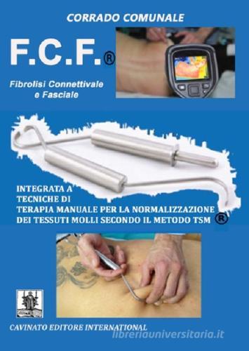 F.C.F.® Fibrolisi connettivale e facciale di Corrado Comunale edito da Cavinato