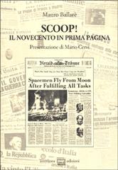 Scoop! Il Novecento in prima pagina di Mauro Ballaré edito da Interlinea