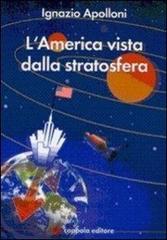 L' America vista dalla stratosfera di Ignazio Apolloni edito da Coppola Editore