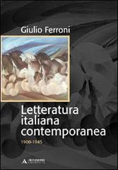 Letteratura italiana contemporanea. 1900-1945 di Giulio Ferroni edito da Mondadori Università
