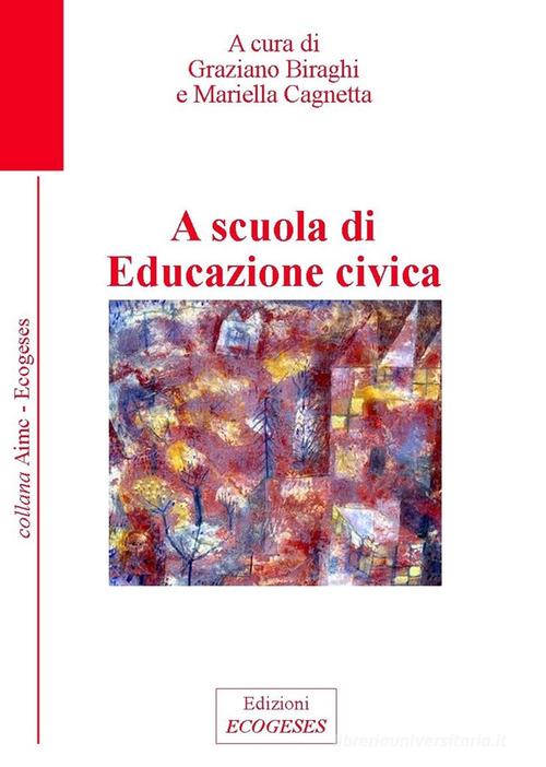 A scuola di educazione civica. Ediz. integrale edito da Edizioni Ecogeses