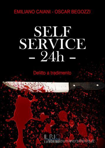 Self service 24h di Emiliano Caiano, Omar Begozzi edito da Il Rio