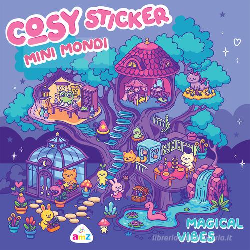 Magical vibes. Cosy sticker mini mondi. Ediz. a colori edito da AMZ