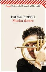 Musica dentro di Paolo Fresu edito da Feltrinelli
