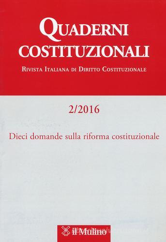 Quaderni costituzionali (2016) vol.2 edito da Il Mulino