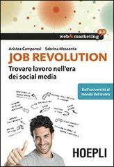 Job revolution. Trovare lavoro nell'era dei social media di Aristea Camporesi, Sabrina Mossenta edito da Hoepli