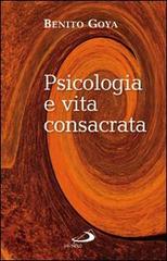 Psicologia e vita consacrata di Benito Goya edito da San Paolo Edizioni