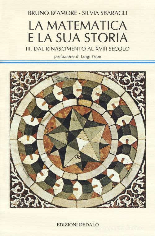 La matematica e la sua storia vol.3 di Bruno D'Amore, Silvia Sbaragli edito da edizioni Dedalo