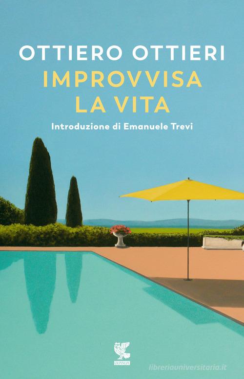 Libro Improvvisa la vita di Ottiero Ottieri Narratori della Fenice di Guanda