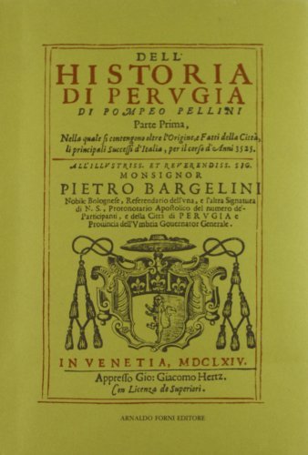 Dell'historia di Perugia (rist. anast. 1664) di Pompeo Pellini edito da Forni