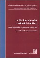 La filiazione tra scelta e solidarietà familiare. Atti del Convegno di studi (Copanello, 28-29 settembre 2001) edito da Giappichelli