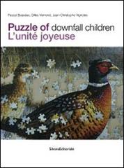 Puzzle of downfall children. L'unité joyeuse. Ediz. inglese e francese di Pascal Beausse, Gilles Verneret, Vignoles Jean C. edito da Silvana