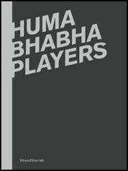 Huma Bhabha. Players. Catalogo della mostra (Reggio Emilia, 12 febbraio-15 aprile 2012). Ediz. italiana e inglese edito da Silvana