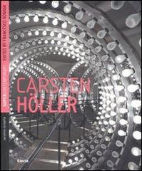 Carsten Höller. Ediz. inglese di Caroline Corbetta edito da Mondadori Electa