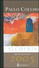 Alchimia. Agenda personale 2005 di Paulo Coelho edito da Bompiani